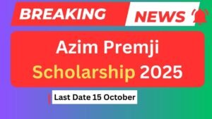 Azim Premji Scholarship 2025