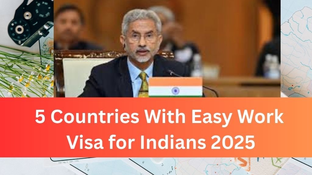 5 Countries With Easy Work Visa for Indians 2025